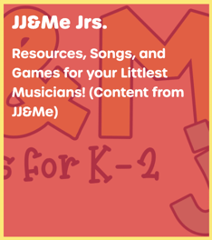 JJ&Me Jrs.: Resources, Songs, and Games for your Littlest Musicians! (Content from JJ&Me)